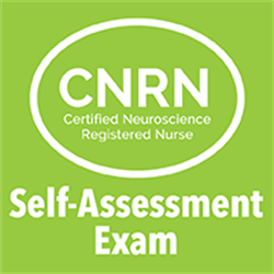 Certified Neuroscience Registered Nurse (CNRN) Self-Assessment Examination